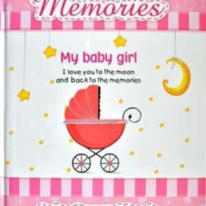 Memories My baby girl I love you to the moon and back to the memories Baby Record Book